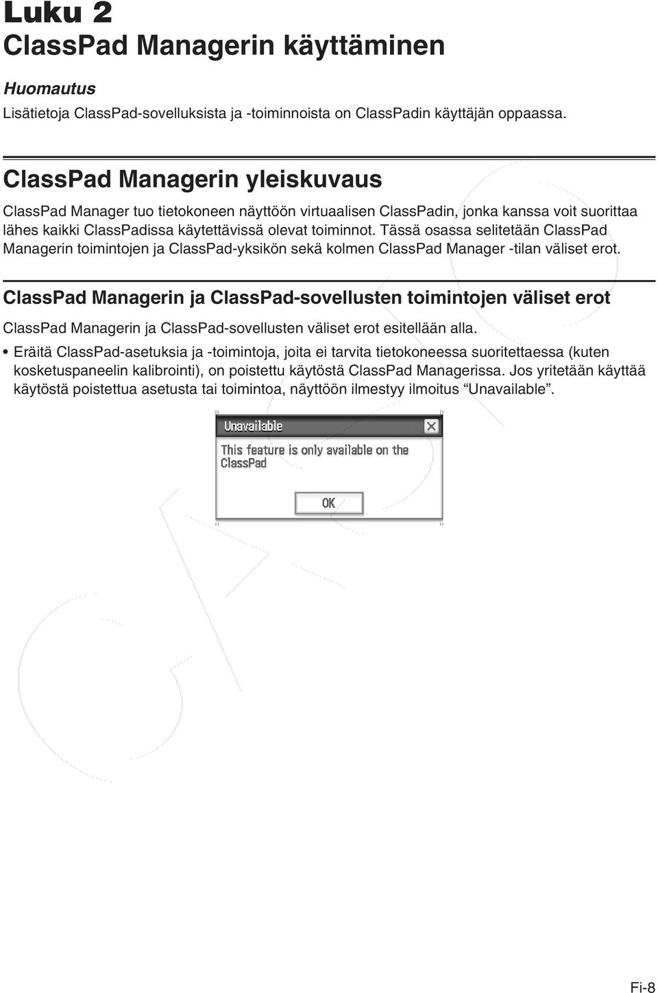Tässä osassa selitetään ClassPad Managerin toimintojen ja ClassPad-yksikön sekä kolmen ClassPad Manager -tilan väliset erot.