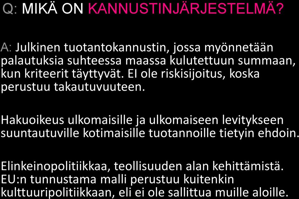 täyttyvät. EI ole riskisijoitus, koska perustuu takautuvuuteen.