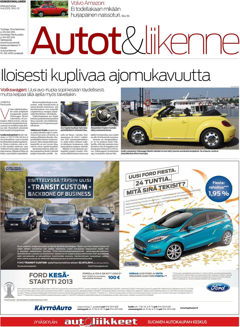 Viime viikolla korkkasin erään työpäivän koeajamalla uuden Volkswagen Beetle Cabrioletin, eli avo- Kuplan. Silloin totesin, että ajelu avoautolla lämpimänä kesäaamuna on oivallinen tapa aloittaa työt.