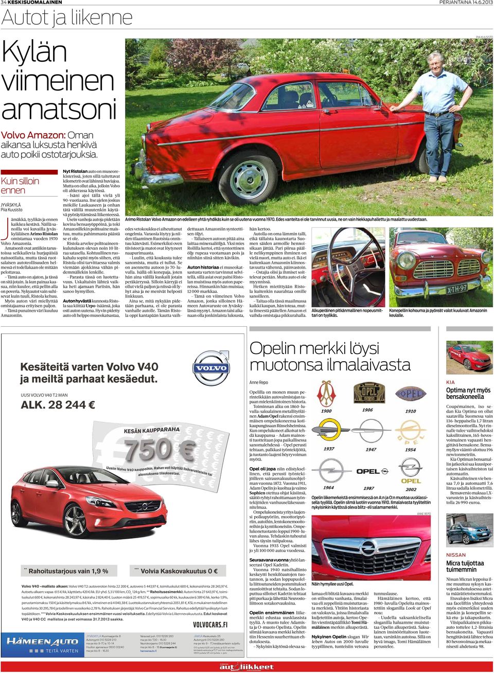 Amatsonit ovat antiikin tarustoissa seikkailevia hurjapäisiä naissotilaita, mutta tässä ruotsalaisen autoteollisuuden helmessä ei todellakaan ole mitään pelottavaa.