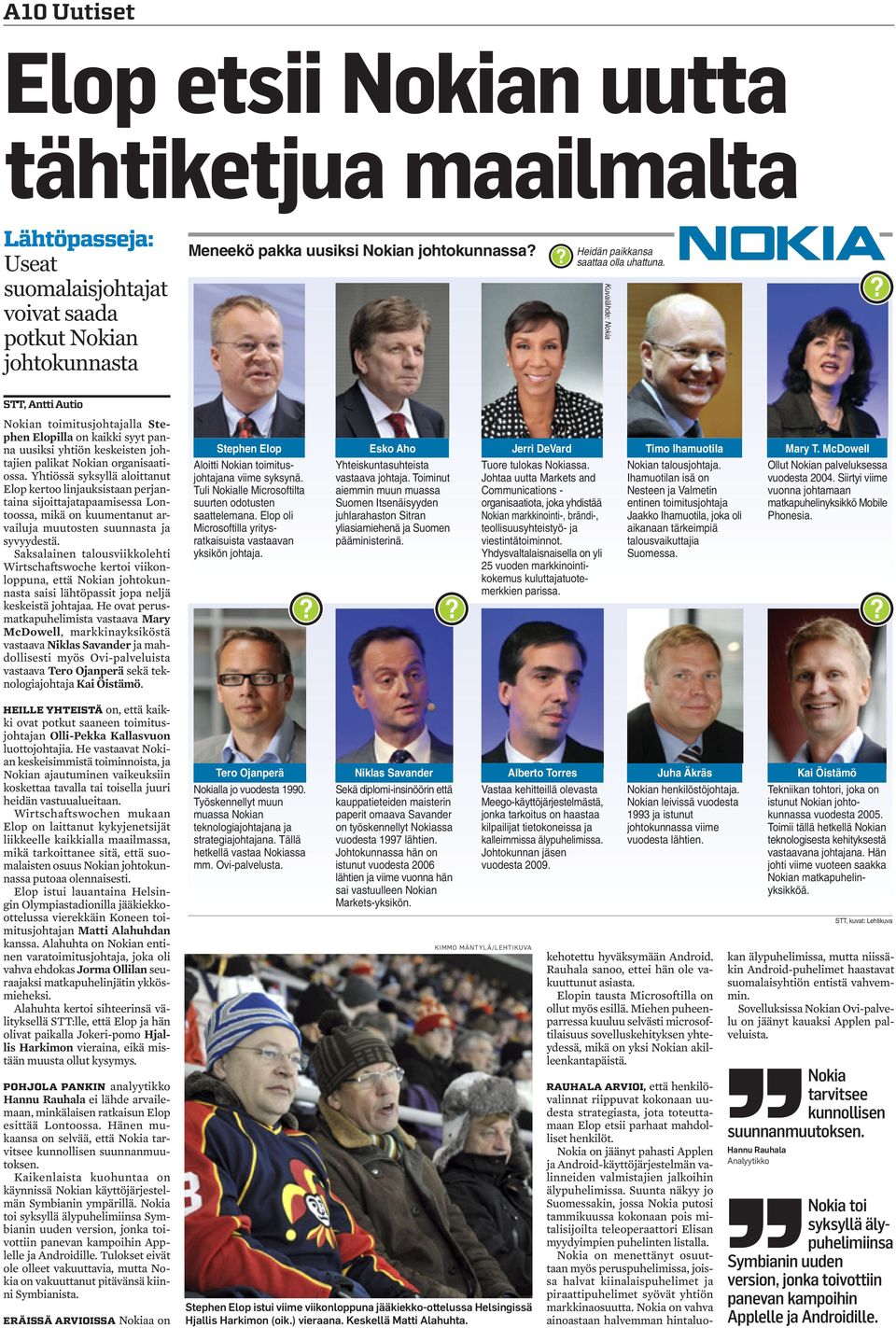 STT, Antti Autio Nokian toimitusjohtajalla Stephen Elopilla on kaikki syyt panna uusiksi yhtiön keskeisten johtajien palikat Nokian organisaatiossa.