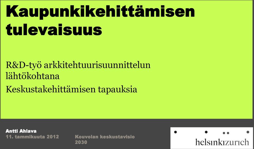 Keskustakehittämisen tapauksia Antti