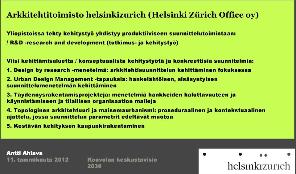 Urban Design Management -tapauksia: hankelähtöisen, sisäsyntyisen suunnittelumenetelmän kehittäminen 3.