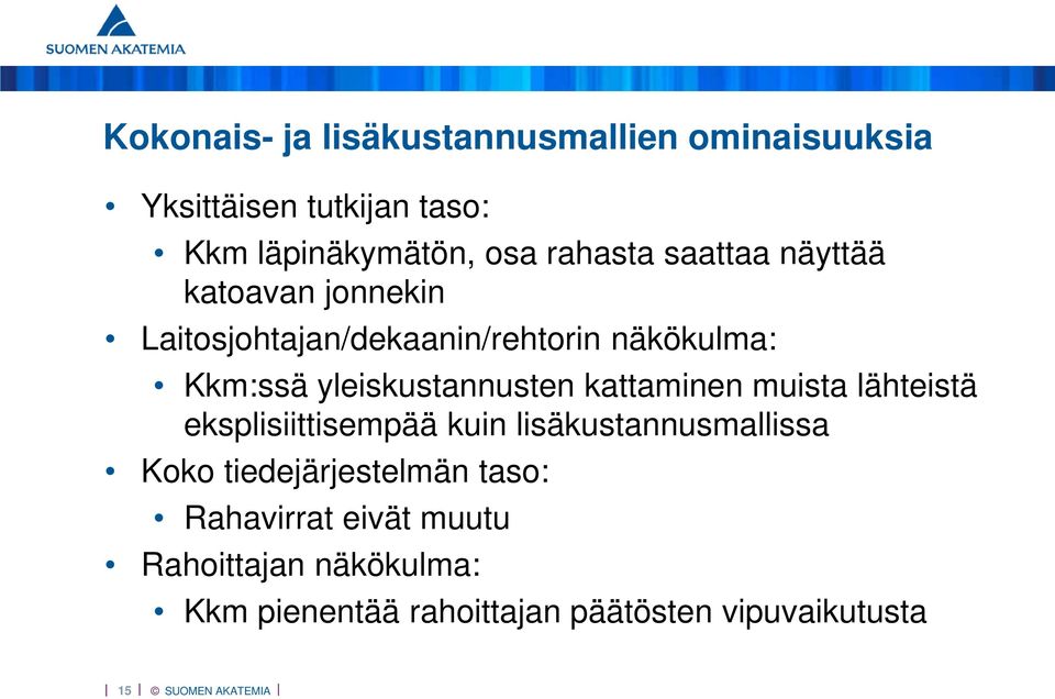 yleiskustannusten kattaminen muista lähteistä eksplisiittisempää kuin lisäkustannusmallissa Koko