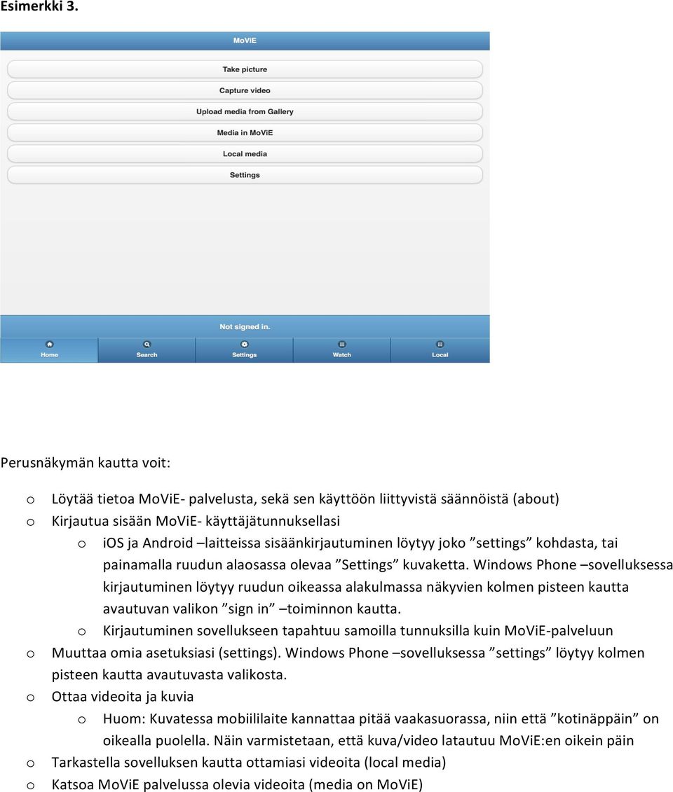 löytyy jk settings khdasta, tai painamalla ruudun alasassa levaa Settings kuvaketta.