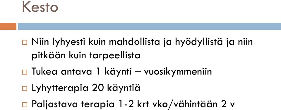 Tukea antava 1 käynti vuosikymmeniin