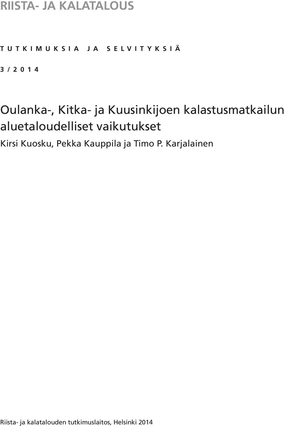 aluetaloudelliset vaikutukset Kirsi Kuosku, Pekka Kauppila