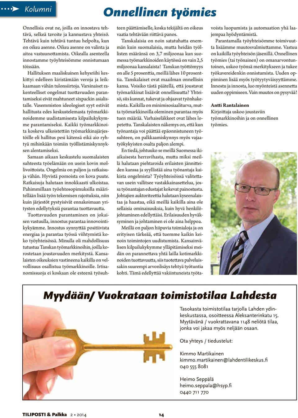 Hallituksen maaliskuinen kehysriihi keskittyi edelleen kiristämään veroja ja leikkaamaan vähän tulonsiirtoja.
