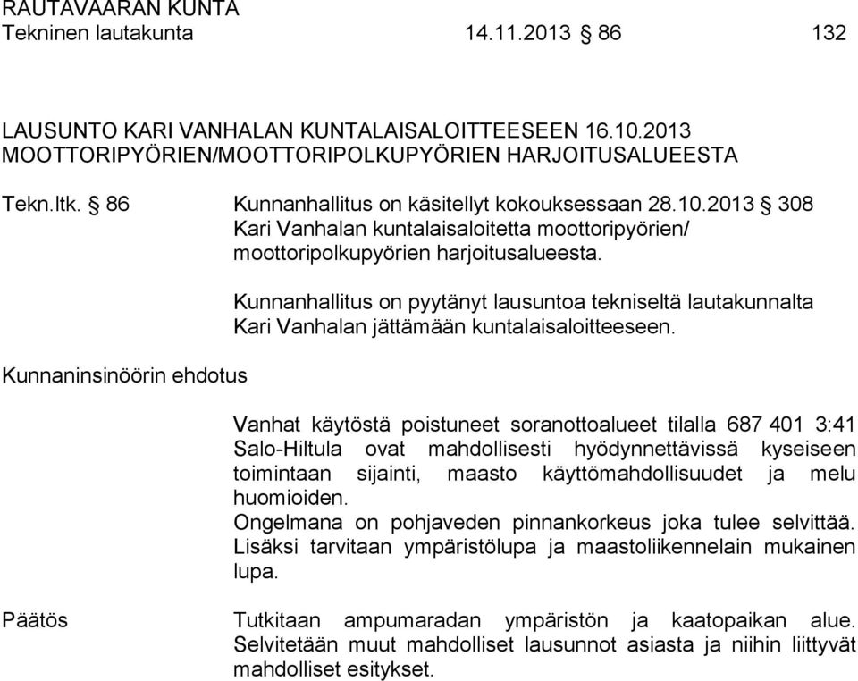 Kunnanhallitus on pyytänyt lausuntoa tekniseltä lautakunnalta Kari Vanhalan jättämään kuntalaisaloitteeseen.