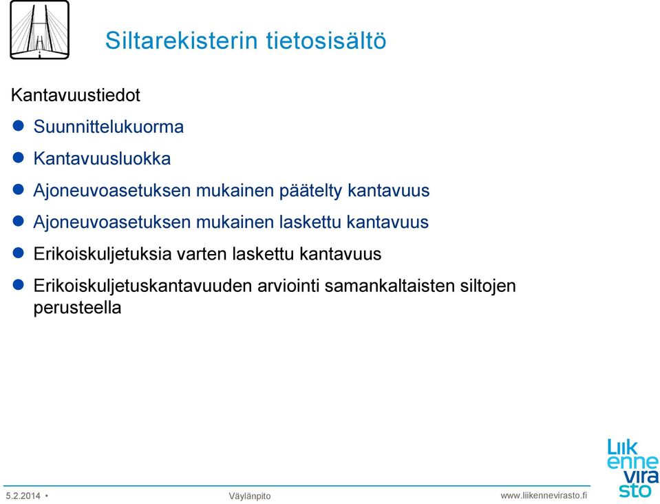 Ajoneuvoasetuksen mukainen laskettu kantavuus Erikoiskuljetuksia varten