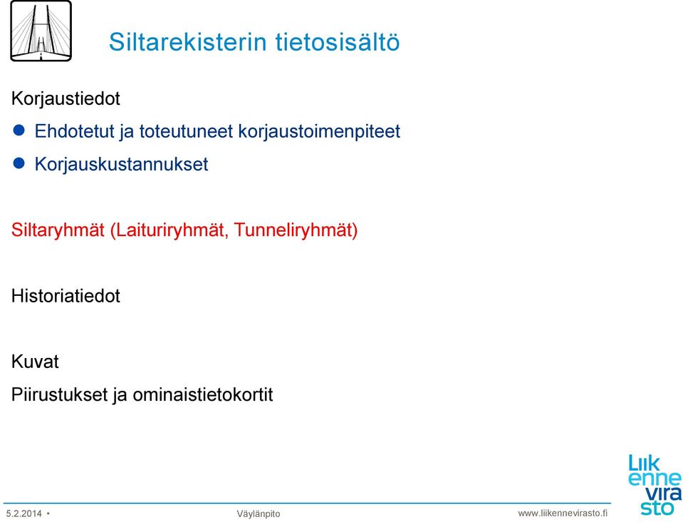 Korjauskustannukset Siltaryhmät (Laituriryhmät,