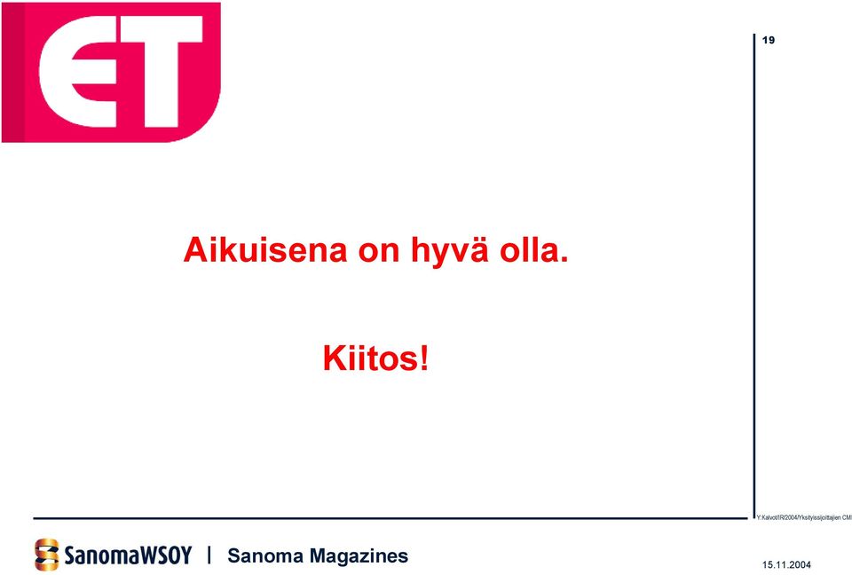 on hyvä