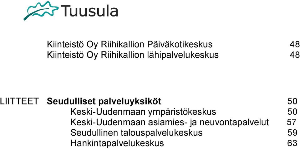 palveluyksiköt 50 Keski-Uudenmaan ympäristökeskus 50 Keski-Uudenmaan