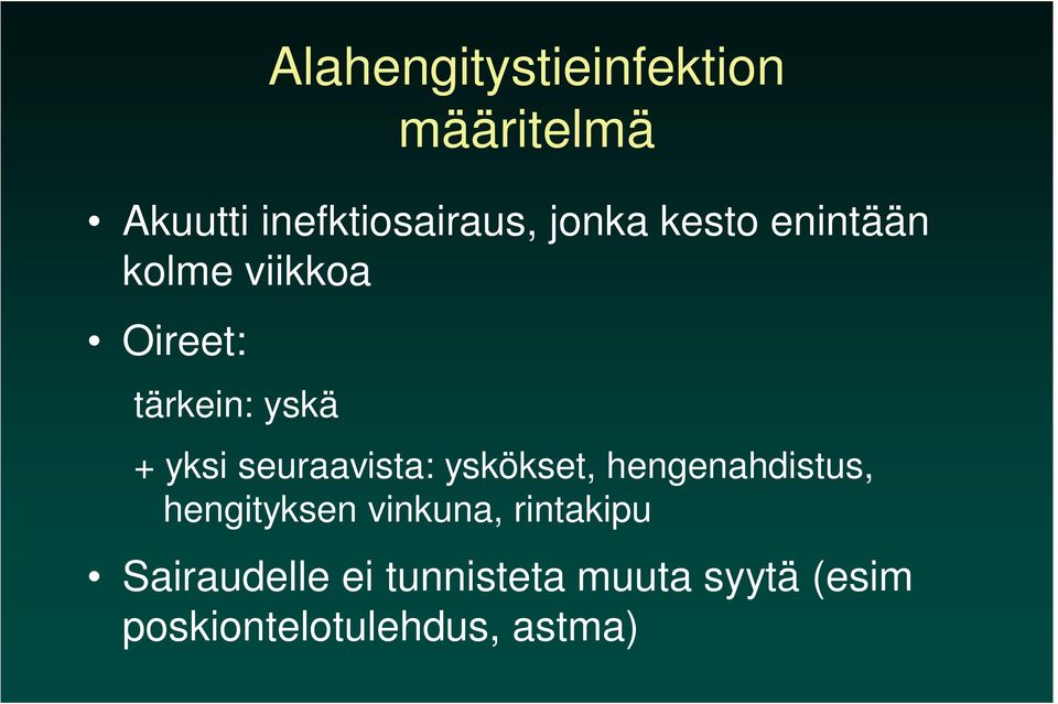 seuraavista: yskökset, hengenahdistus, hengityksen vinkuna,