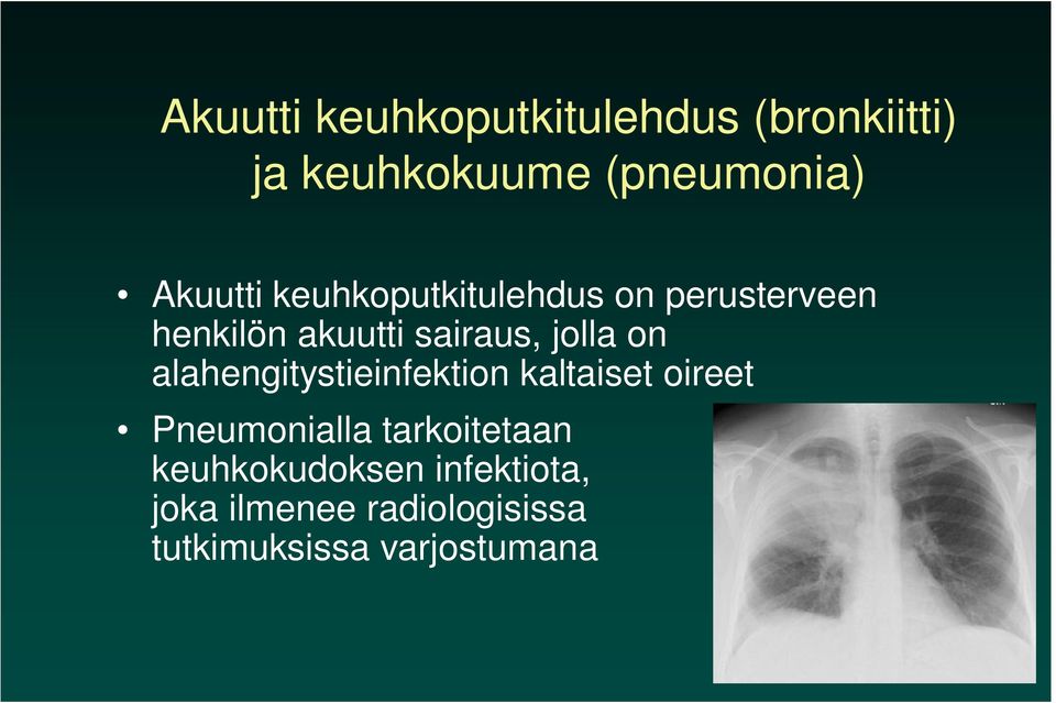 jolla on alahengitystieinfektion kaltaiset oireet Pneumonialla