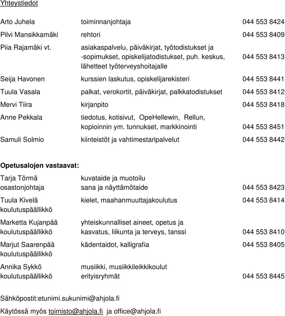 Mervi Tiira kirjanpito 044 553 8418 Anne Pekkala tiedotus, kotisivut, OpeHellewin, Rellun, kopioinnin ym.