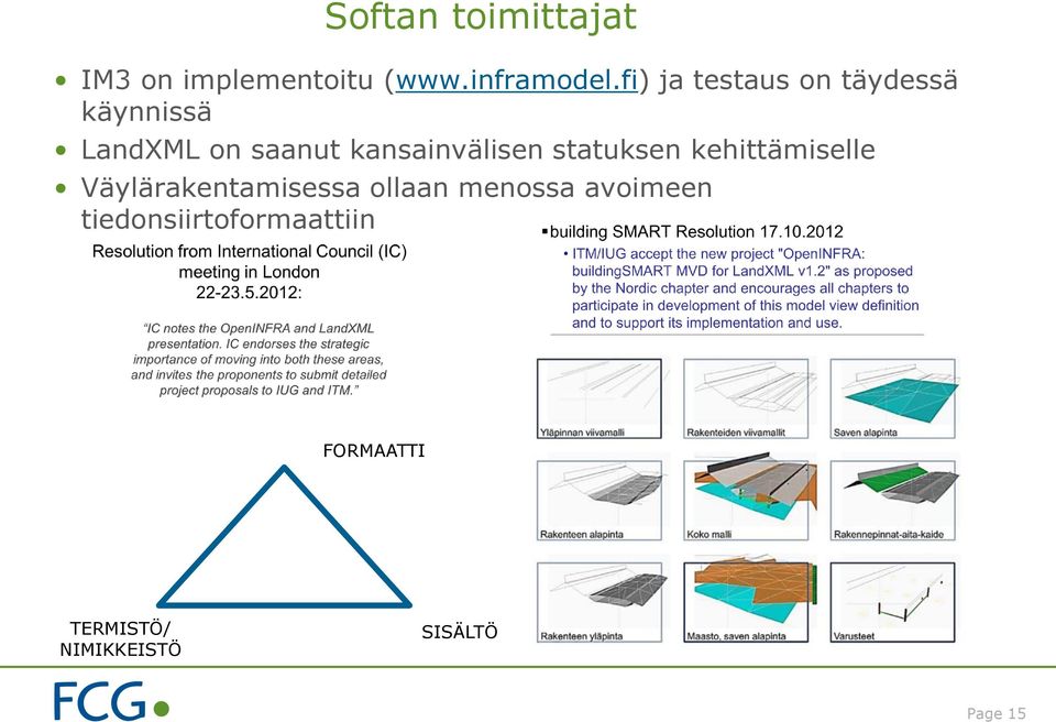 kansainvälisen statuksen kehittämiselle Väylärakentamisessa ollaan