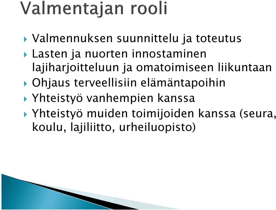 Ohjaus terveellisiin elämäntapoihin Yhteistyö vanhempien kanssa