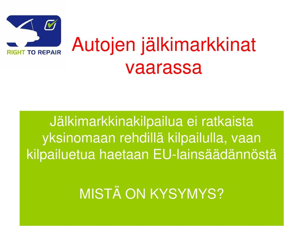 yksinomaan rehdillä kilpailulla, vaan