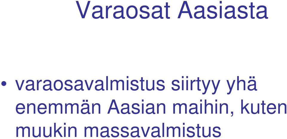 yhä enemmän Aasian