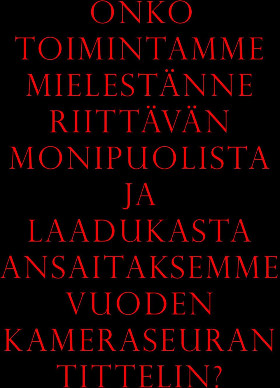 monipuolista ja laadukasta