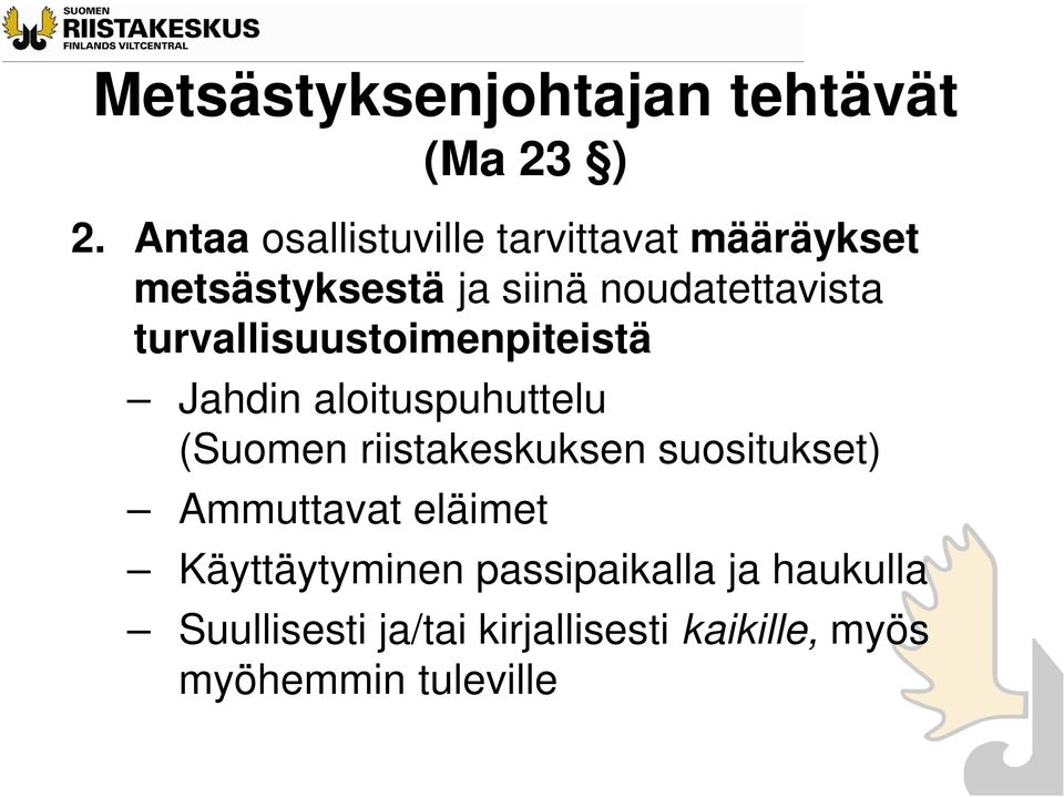 turvallisuustoimenpiteistä Jahdin aloituspuhuttelu (Suomen riistakeskuksen