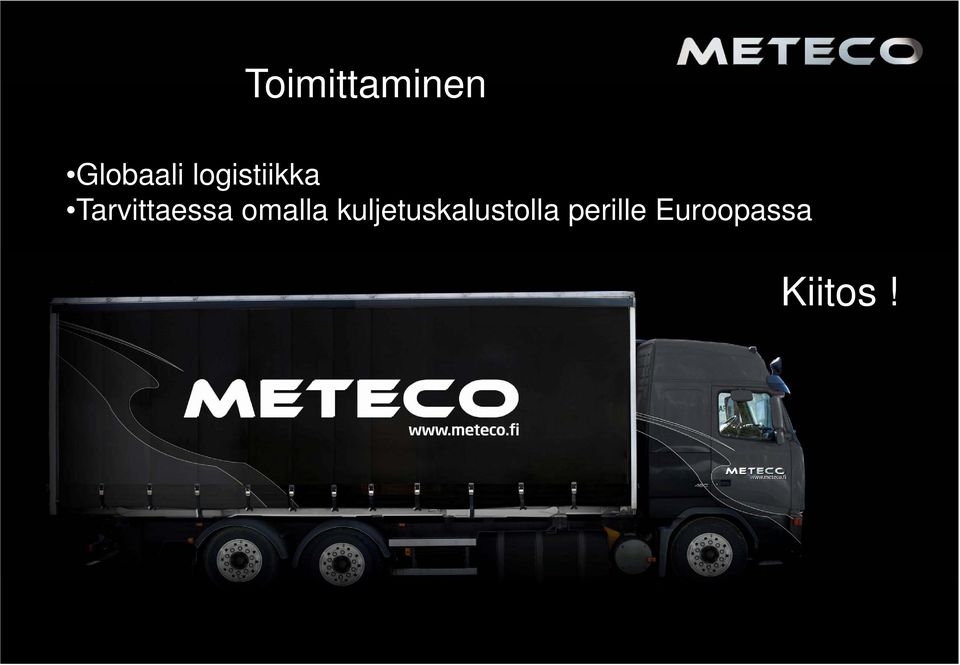 omalla kuljetuskalustolla