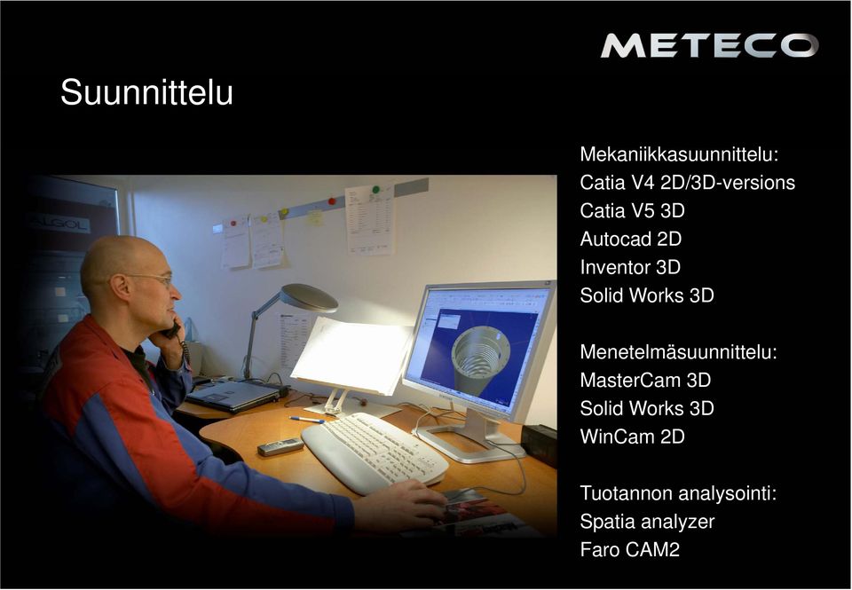 Works 3D Menetelmäsuunnittelu: MasterCam 3D Solid Works
