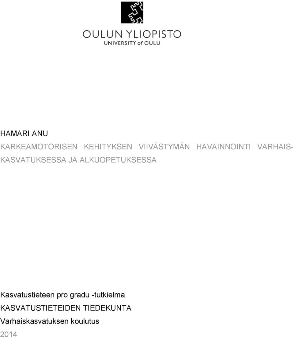 ALKUOPETUKSESSA Kasvatustieteen pro gradu