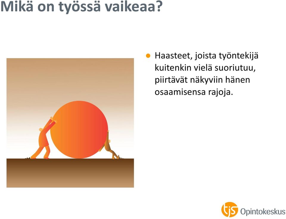 kuitenkin vielä suoriutuu,