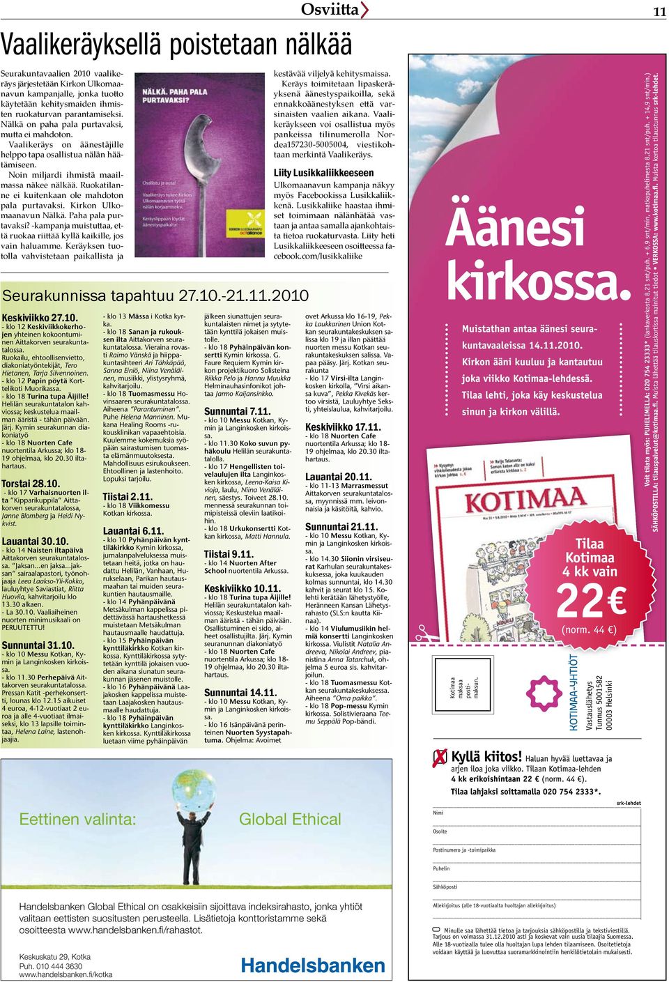 Ruokatilanne ei kuitenkaan ole mahdoton pala purtavaksi. Kirkon Ulkomaanavun Nälkä. Paha pala purtavaksi? -kampanja muistuttaa, että ruokaa riittää kyllä kaikille, jos vain haluamme.