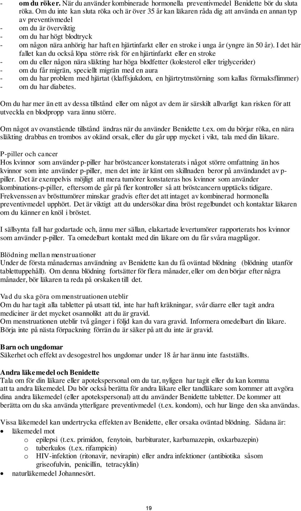 hjärtinfarkt eller en stroke i unga år (yngre än 50 år).
