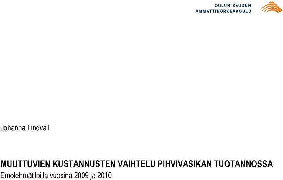 PIHVIVASIKAN TUOTANNOSSA