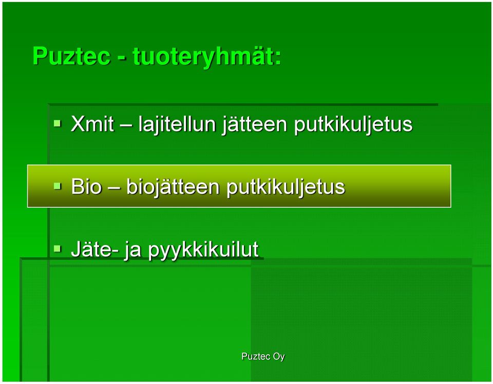 putkikuljetus Bio