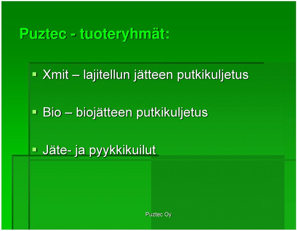 putkikuljetus Bio