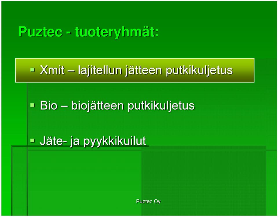 putkikuljetus Bio