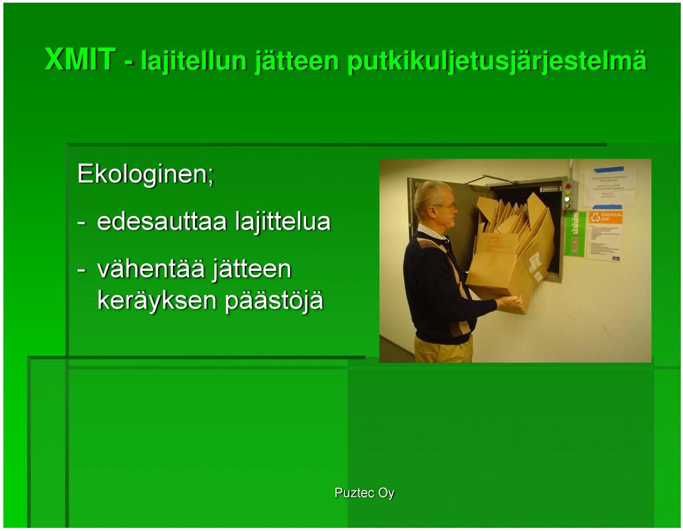 Ekologinen; - edesauttaa