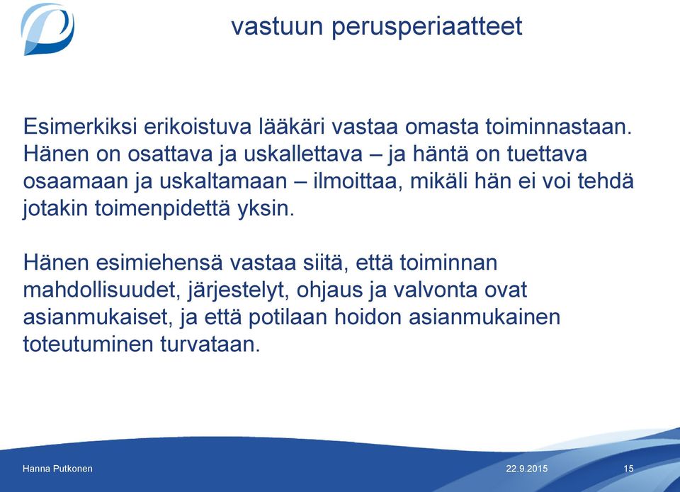ei voi tehdä jotakin toimenpidettä yksin.