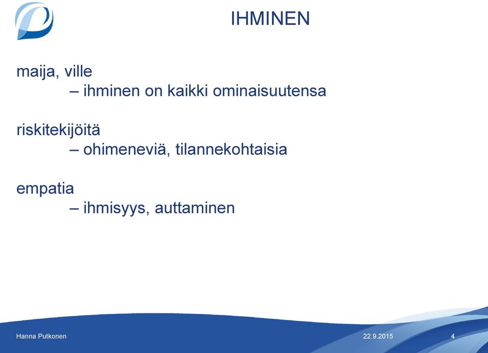 riskitekijöitä ohimeneviä,