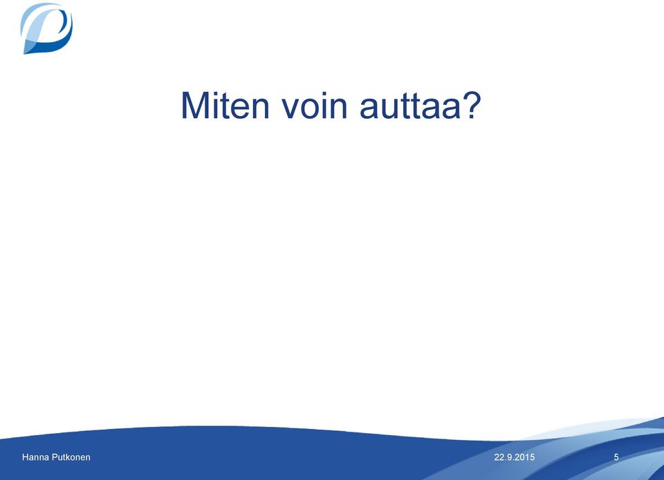 auttaa? 5