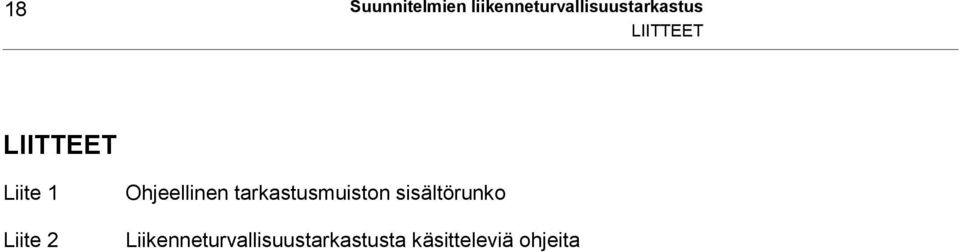 LIITTEET Liite 1 Liite 2 Ohjeellinen