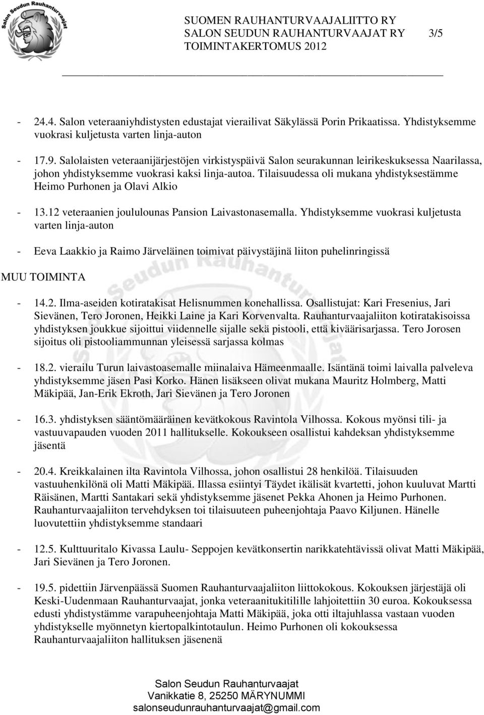 Tilaisuudessa oli mukana yhdistyksestämme Heimo Purhonen ja Olavi Alkio - 13.12 veteraanien joululounas Pansion Laivastonasemalla.