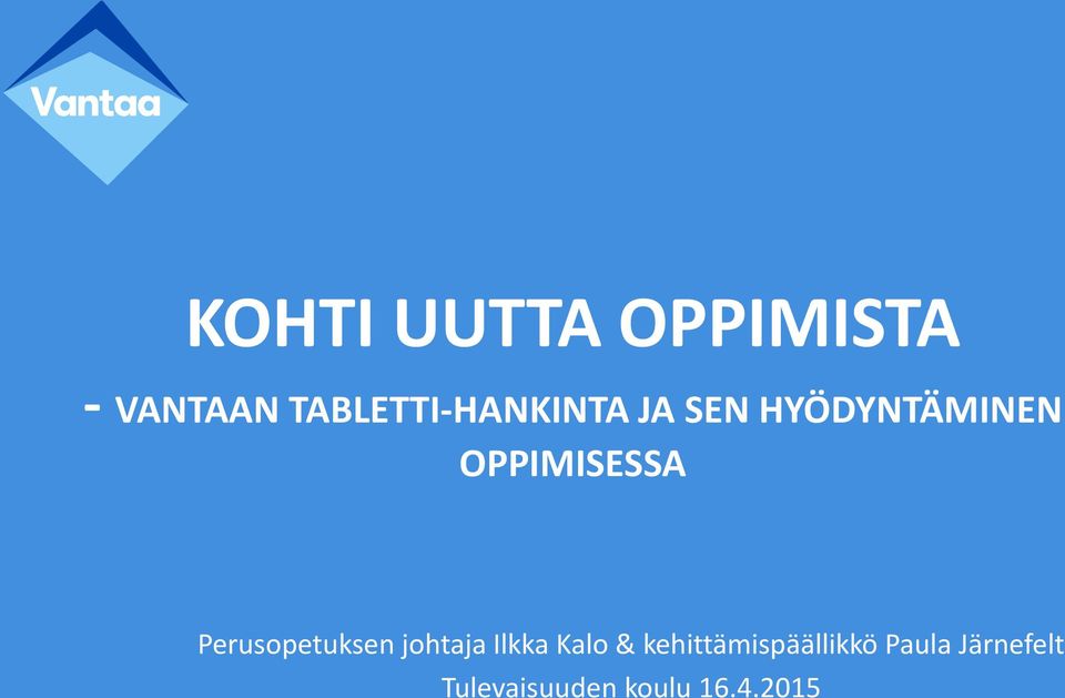 OPPIMISESSA Perusopetuksen johtaja Ilkka Kalo