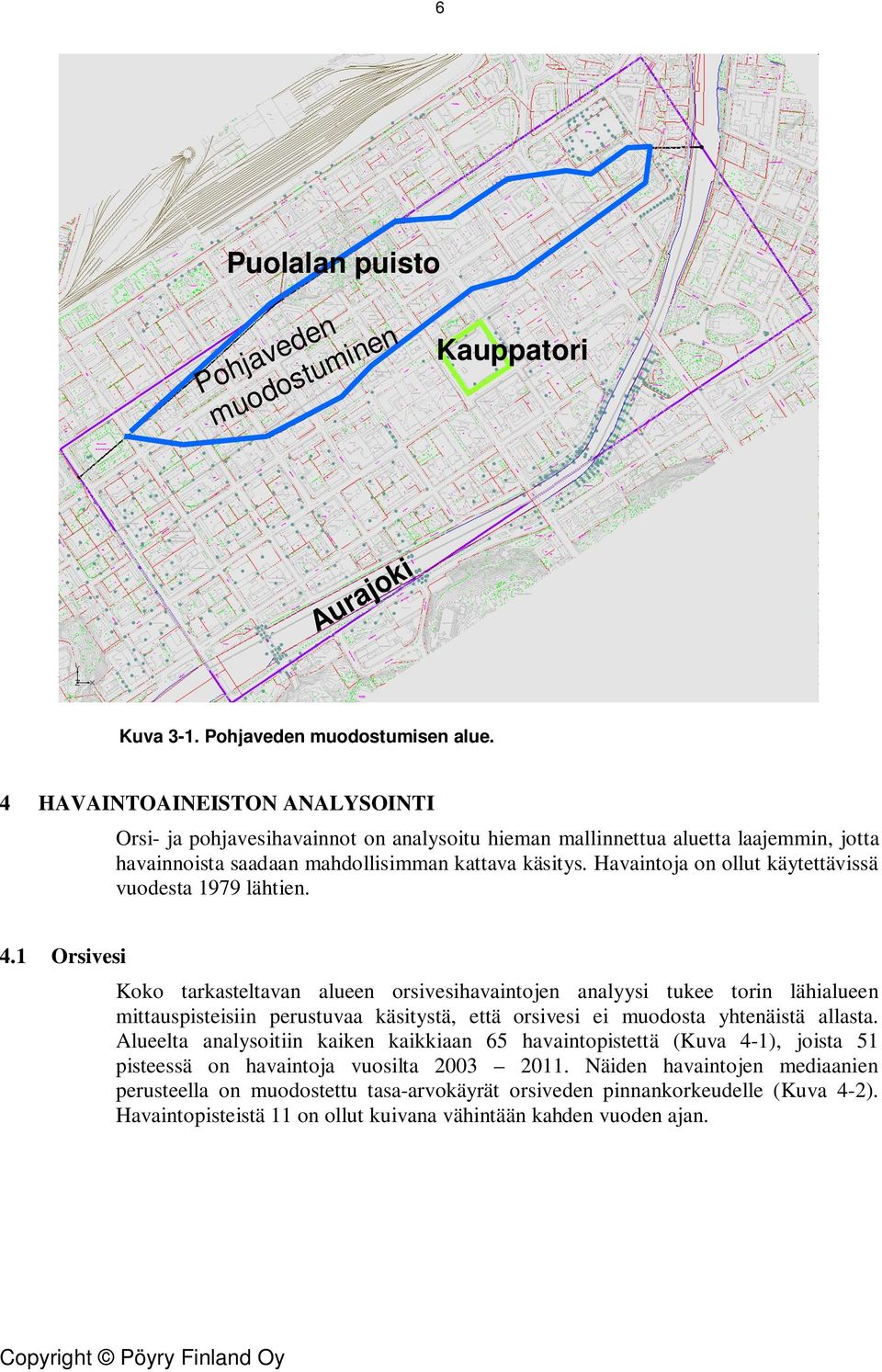 Havaintoja on ollut käytettävissä vuodesta 1979 lähtien. 4.