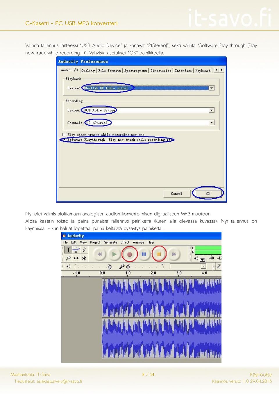 Nyt olet valmis aloittamaan analogisen audion konvertoimisen digitaaliseen MP3 muotoon!