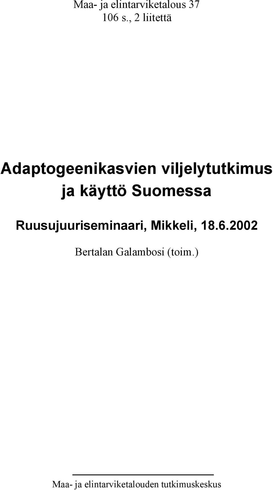 käyttö Suomessa Ruusujuuriseminaari, Mikkeli, 18.6.