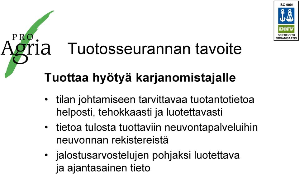 luotettavasti tietoa tulosta tuottaviin neuvontapalveluihin