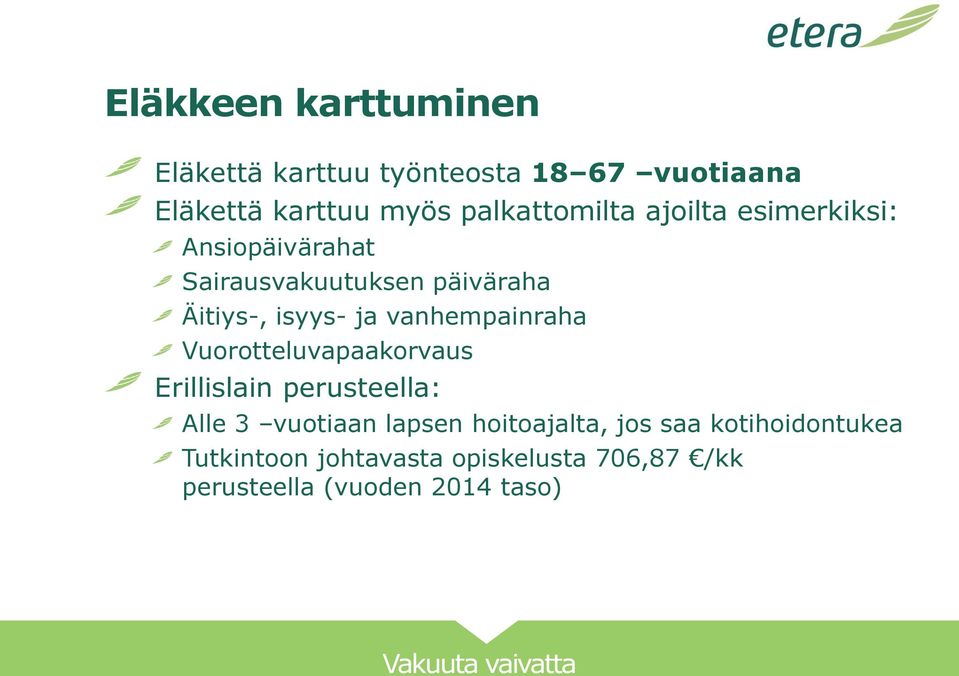 ja vanhempainraha Vuorotteluvapaakorvaus Erillislain perusteella: Alle 3 vuotiaan lapsen