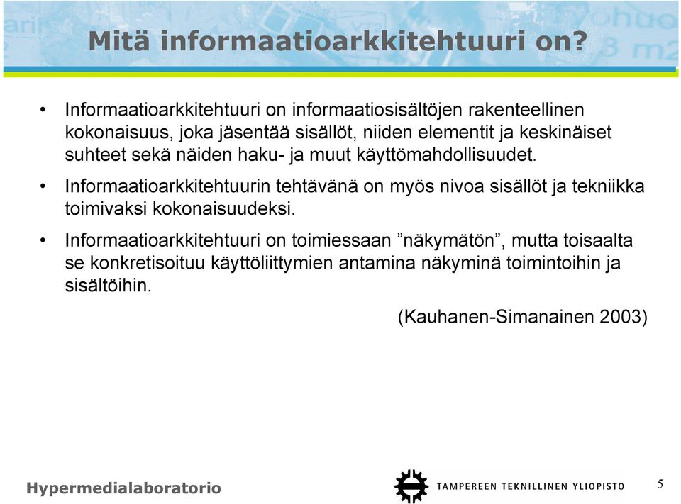 keskinäiset suhteet sekä näiden haku- ja muut käyttömahdollisuudet.