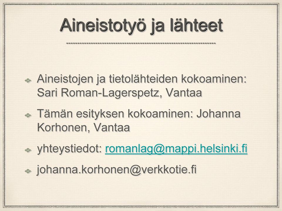 esityksen kokoaminen: Johanna Korhonen, Vantaa